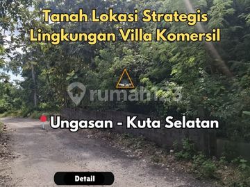 Tanah Lokasi Strategis di Central Ungasan