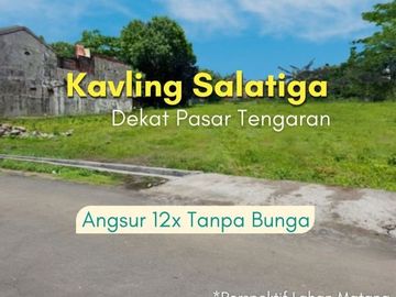 Tanah Tengaran, New Residensial Salatiga: Angsur 12x non-bunga