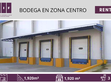BODEGA CON ANDEN EN RENTA EN ZONA CENTRO | 1,920M2 | $13,450 USD