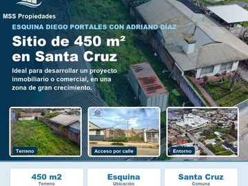 Sitio 450m2 Esquina Diego Portales Santa Cruz