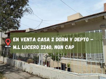 VENTA CASA DE DOS DORMITORIOS MAS DEPARTAMENTO NQN