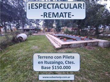 REMATE/SUBASTA DE TERRENO C/PISCINA EN ITUZAINGO CTES. BASE $150.000