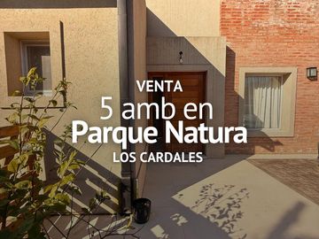 CASA 5 AMBIENTES EN VENTA, BARRIO PARQUE NATURA, LOS CARDALES