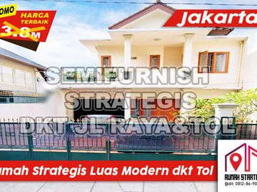 RUMAH LUAS STRATEGIS SEMIFURNISH DKT JL RAYA TOL PESANGRAHAN JAKARTA