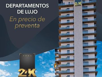 GRAN PREVENTA DE DEPARTAMENTOS DE LUJO EN TORRE 24K