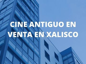 ANTIGUO CINE EN VENTA EN XALISCO, NAY