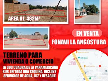 VENTA DE TERRENO PARA VIVIENDA O LOCAL COMERCIAL EN FONAVI LA ANGOSTURA - Subtanjalla