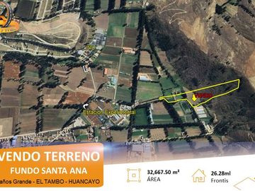 VENDO TERRENO EN EL EX FUNDO SANTA ANA EN EL TAMBO - HUANCAYO
