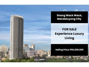 Experience Luxury Living at Shang Wack Wack, Mandaluyong City