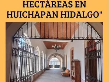 VENTA HACIENDA EN HUICHAPAN, HIDALGO