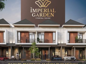 Imperial Garden Setia Budi – Hunian Mewah 2 Lantai Mulai 800 Jutaan! Medan