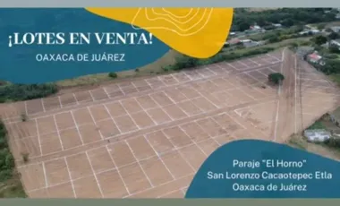 Paraje El Horno San Lorenzo Cacaotepec Etla Oaxaca de Juarez. Pone. a La Venta Lotes Desde 200 M/2