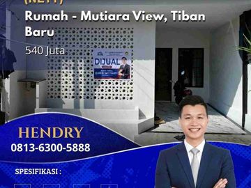 Dijual Cepat Butuh Uang Rumah Siap Huni Mutiara View Tiban