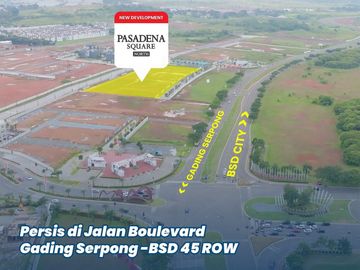 Bisnis 40 ha PINGGIR JALAN Pasadena North Square Main's Boulevard Cash Bertahap60x
