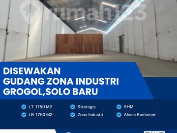 Disewakan Gudang Zona Industri Lokasi Super Strategis Grogol,Solo Baru Luas 1750m2