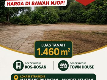 Jual Cepat Tanah Murah Di Bawah NJOP Dengan Luas 1.460 m2 di Mampang Prapatan Jakarta Selatan