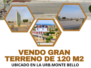 VENDO LINDO TERRENO EN LA URB.MONTE BELLO,PIURA
